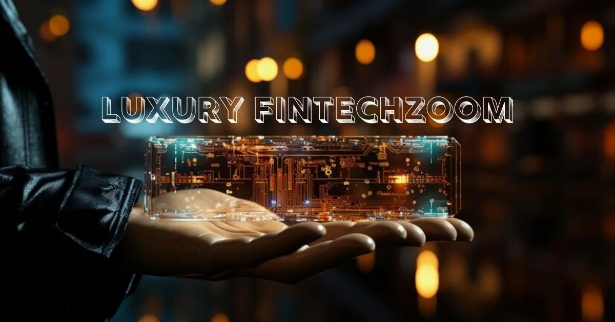 luxury fintechzoom